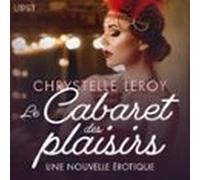 Le Cabaret Des Plaisirs - Une Nouvelle Érotique (audiolibro)