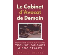 Le Cabinet de Demain : Préparer son Activité aux Ruptures Technologiques et Sociétales