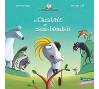 Le cacatoès qui caca-boudait
