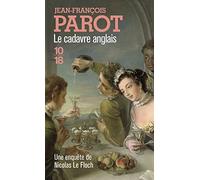 Le cadavre anglais: Les enquêtes de Nicolas Le Floch, commissaire au Châtelet: 7