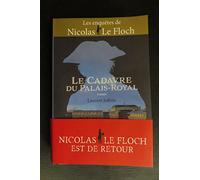 Le cadavre du Palais-Royal: Les enquêtes de Nicolas Le Floch, commissaire au Châtelet