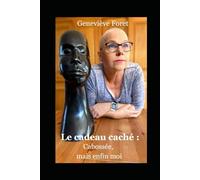 Le cadeau caché: Cabossée, mais enfin moi