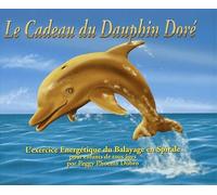 Le Cadeau du Dauphin doré: L'exercice énergétique du Balayage en Spirale