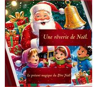 Le cadeau enchanté du Père Noël: Le présent enchanteur du Père Noël