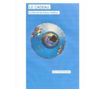 LE CADEAU: Le Pouvoir des Pensées Positives