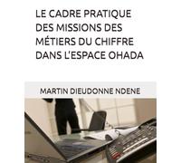 LE CADRE PRATIQUE DES MISSIONS DES MÉTIERS DU CHIFFRE DANS L’ESPACE OHADA