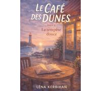 Le Café des Dunes - Tome 5 La Tempête douce: Quand protéger un lieu, c’est apprendre à le transmettre (Le Café des Dunes - La trilogie)