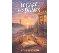 Le Café des Dunes - Tome 6 Là où l’on reste: Rester n’est pas renoncer. C’est parfois apprendre à transmettre. (Le Café des Dunes - La trilogie)