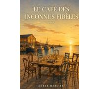 Le Café des inconnus fidèles: Une seule règle : revenir chaque jeudi jusqu'à la fin de l'été.
