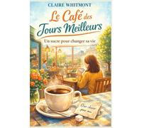 Le café des jours meilleurs: Un sucre pour changer sa vie
