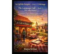 Le Café des Langues - Livre 1 : L’Héritage / The Language Café - Book 1: The Inheritance: A Bilingual French Language Grammar Novel for Beginners ... French Grammar Novel Series (A1 → C1))