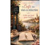 Le Café des vies à réécrire Tome 3 : Celle qui lisait pour oublier