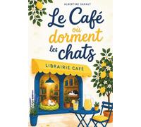 Le Café où dorment les chats: Livre roman chat, livre chat, roman sur les chats, roman cosy chat, livre cocooning, livre avec des chats, livre été cosy, livre feel good, livre histoire chat doux