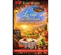 Le café qu’elle n’avait jamais osé ouvrir: Un roman feel good émouvant, drôle et lumineux sur les secondes chances, la reconstruction et le bonheur après 60 ans