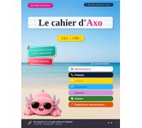 Le cahier d'Axo: CE2 → CM1 - Édition amie des TDAH