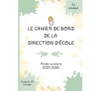 Le cahier de bord de la direction d'école: Jusqu'à 10 classes
