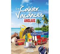 Le cahier de vacances anglais: Du Bac vers l'enseignement supérieur (niveau B2)