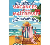 Le Cahier de Vacances d’une Maîtresse Extraordinaire: Jeux Variés, Humour et Détente | Cadeau Maîtresse d'École Original et Personnalisé pour la Fin ... | Idée Cadeau pour dire Merci Maîtresse