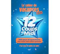 Le cahier de vacances Les 12 coups de midi