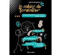 Le cahier du formateur - édition 2026: Un cahier pour questionner sa posture, écrire et analyser sa pratique: 1 (Les cahiers du pédagogue)