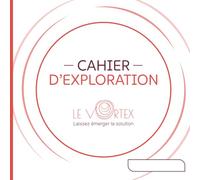 Le Cahier exploratoire du Vortex