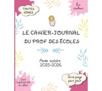 Le cahier-journal du prof des écoles: 1 page par jour, toutes zones, sans l'administratif