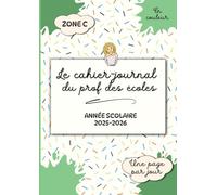 Le cahier-journal du prof des écoles: Une page par jour, Zone C