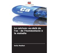 Le calcium: au-delà de l'os - de l'homéostasie à la maladie