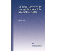 Le calcul vectoriel et ses applications à la géométrie réglée