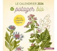 Le calendrier 2026 du potager bio: Avec son calendrier lunaire