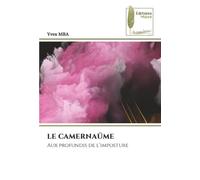 LE CAMERNAÜME: Aux profundis de l’imposture