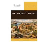 LE CAMEROUN PAR LA FRANCE