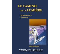 Le Camino de la Lumière: De Boucherville à Compostelle