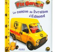 Le camion de livraison d'Edmond (P'tit garçon) (P'tits véhicules, 36)