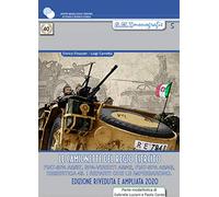 Le camionette del regio esercito. FIAT-SPA AS/37, SPA-VIBERTI AS/42, FIAT SPA AS/43, desertica 43, i reparti che le impiegarono. Ediz. a colori (Monografie)