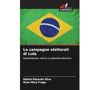 Le campagne elettorali di Lula: Argomentazione, retorica e costituzione discorsiva