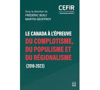 Le Canada à l'épreuve du complotisme, du populisme et du régionalisme: 2018-2023