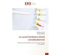 Le canal lombaire étroit constitutionnel: Elements pronostiques de la prise en charge chirurgicale