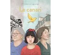 Le Canari : Histoire De Trois Femmes