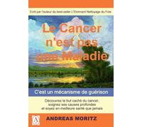 Le cancer n'est pas une maladie: C'est un mécanisme de guérison