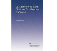 Le Caoutehone dans l'Afrique Occidentale française