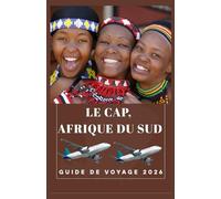 LE CAP AFRIQUE DU SUD Guide de voyage 2026 (AFRICA COUNTRIES UPDATED LOW BUDGET TRAVEL GUIDE (ENGLISH, GERMAN, ITALIAN, FRENCH, JAPANESE, SPANISH, DUTCH, POLISH))