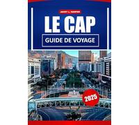 Le Cap Guide De Voyage 2025: Explorez des joyaux cachés, des sites emblématiques, des safaris animaliers et des trésors culturels à travers l'Afrique australe