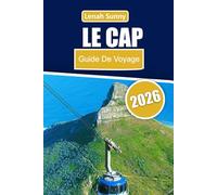 Le Cap Guide de voyage 2026: Plages, montagnes, vignobles, faune et conseils d'initiés pour une escapade sud-africaine inoubliable
