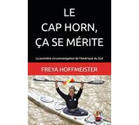 LE CAP HORN, ÇA SE MÉRITE: La première circumnavigation de l'Amérique du Sud ("Cape Horn is not a Gift" in different languages)