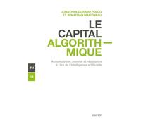 Le capital algorithmique: Accumulation, pouvoir et résistance à l'ère de l'intelligence artificielle