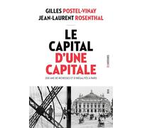 Le Capital d'une capitale: 200 ans de richesses et d'inégalités à Paris (Eco-histoires)