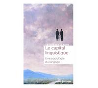 Le capital linguistique: Eléments pour une sociologie du langage