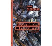 Le Capitalisme de l’apocalypse: Ou le rêve d’un monde sans démocratie (La Couleur des idées)