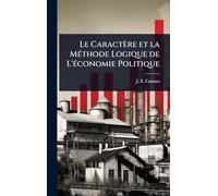 Le Caractère et la Méthode Logique de L’économie Politique